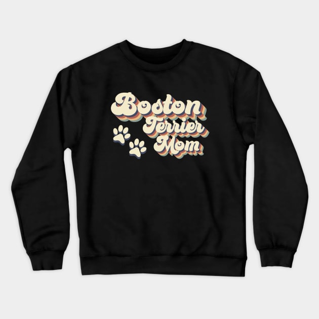 Boston Terrier Mom Gift For Lovers of Dogs Crewneck Sweatshirt by MerchAndrey